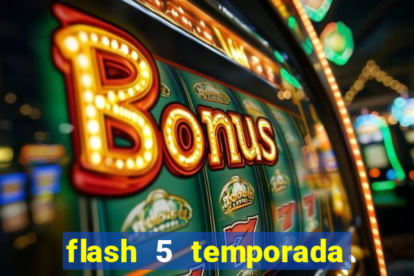 flash 5 temporada ep 9 continua em arrow