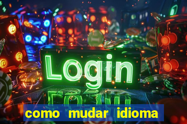 como mudar idioma party poker