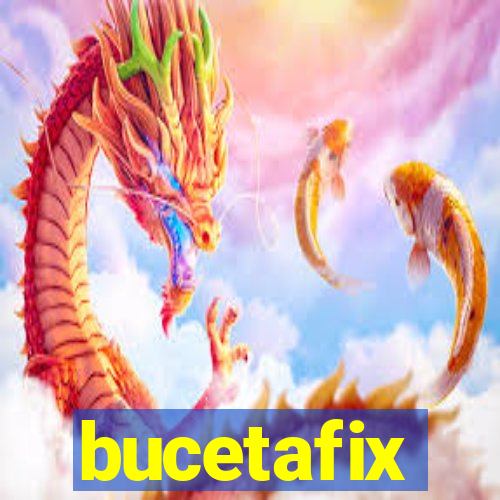 bucetafix