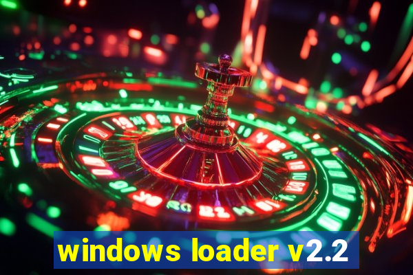 windows loader v2.2