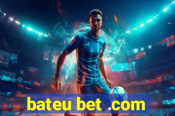 bateu bet .com