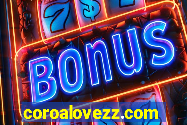 coroalovezz.com