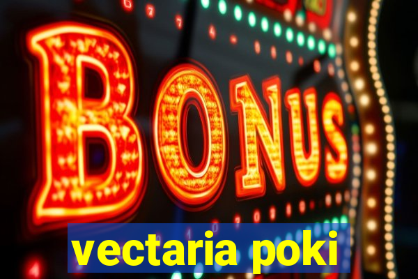 vectaria poki