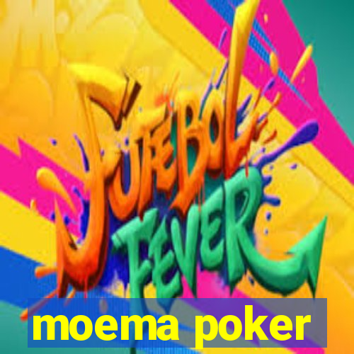 moema poker