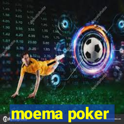 moema poker