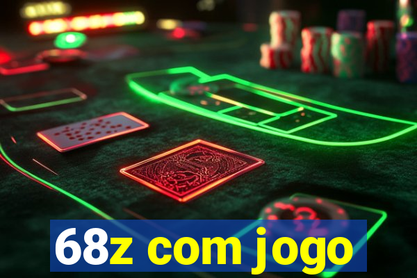 68z com jogo