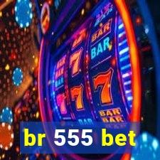 br 555 bet