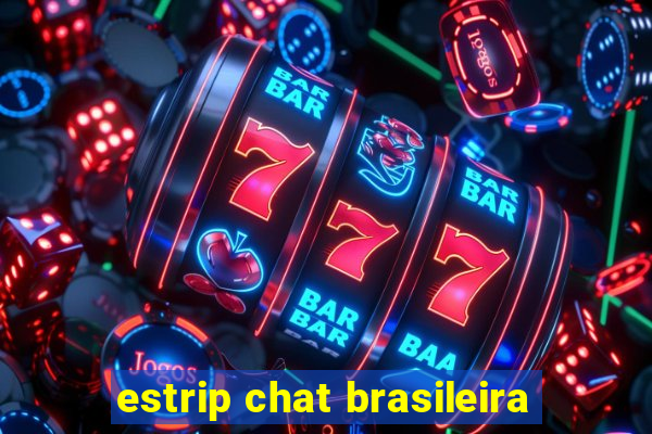 estrip chat brasileira