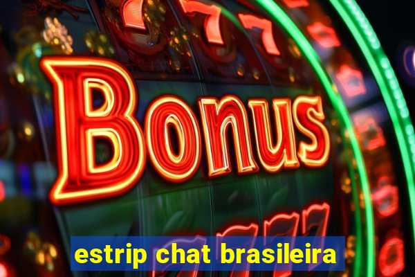 estrip chat brasileira