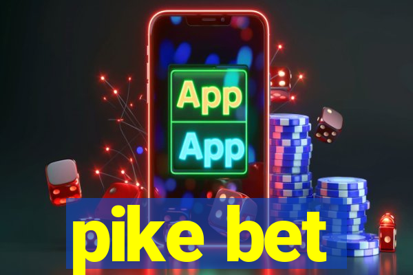 pike bet