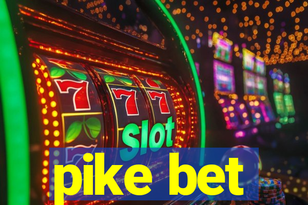 pike bet