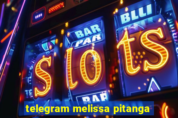 telegram melissa pitanga