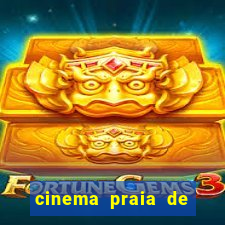 cinema praia de belas shopping