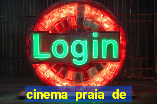 cinema praia de belas shopping