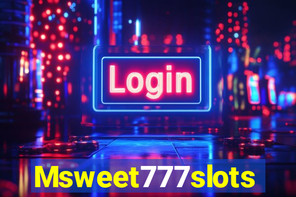 Msweet777slots