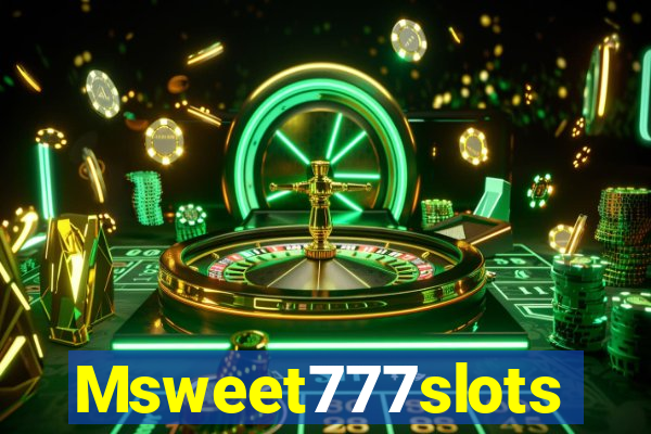 Msweet777slots