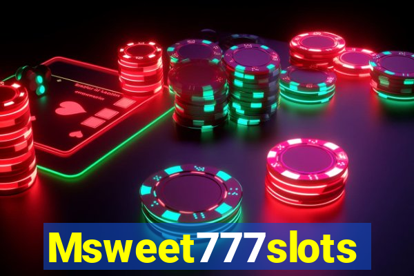 Msweet777slots