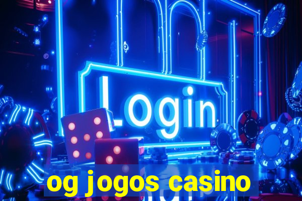 og jogos casino