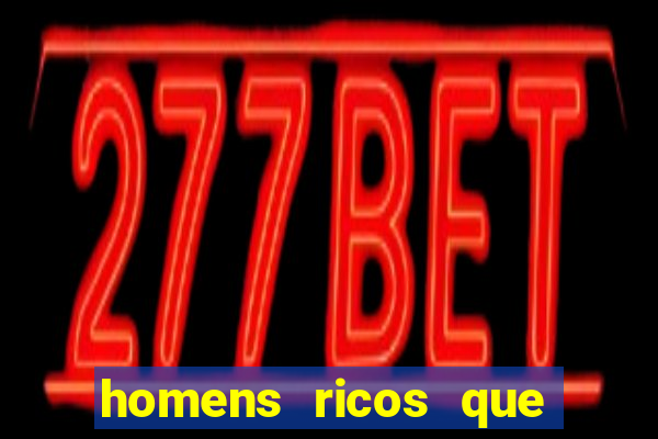 homens ricos que querem bancar whatsapp 2024