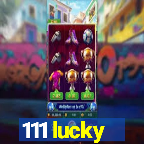 111 lucky