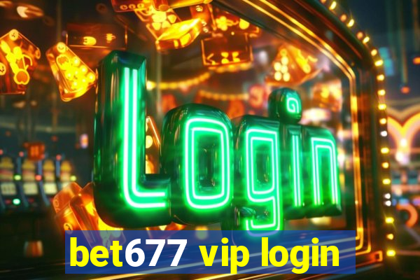 bet677 vip login