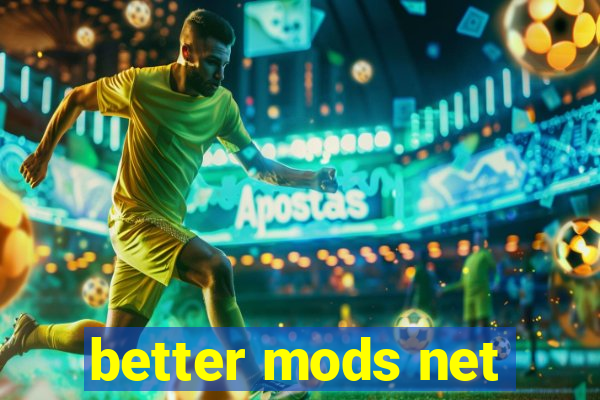 better mods net