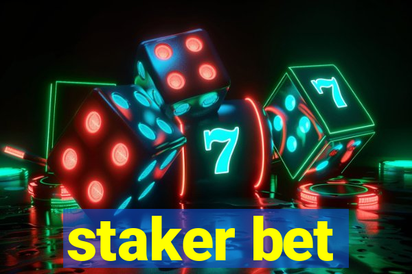 staker bet