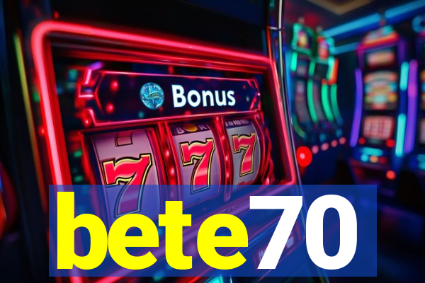 bete70