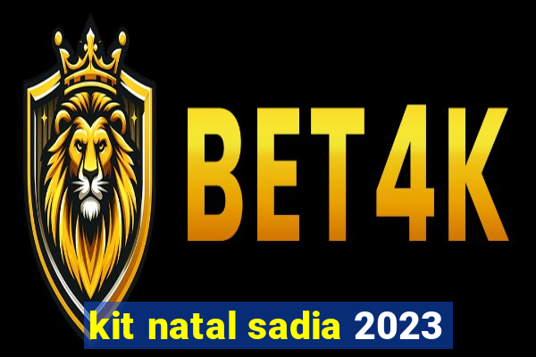 kit natal sadia 2023