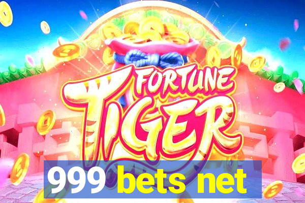 999 bets net