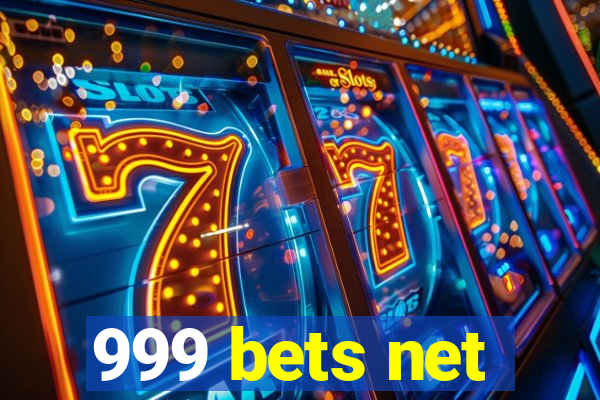 999 bets net