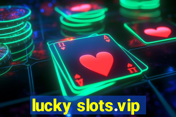 lucky slots.vip