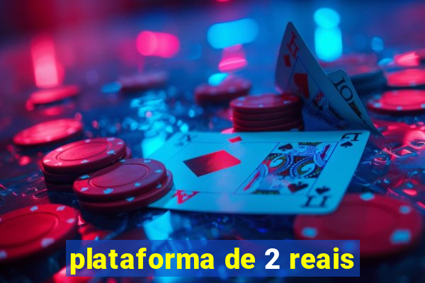 plataforma de 2 reais