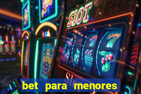 bet para menores de 18