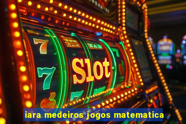 iara medeiros jogos matematica