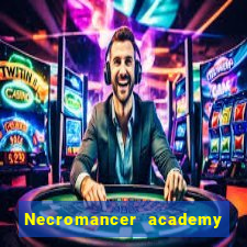 Necromancer academy and the genius summoner wiki