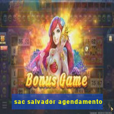 sac salvador agendamento