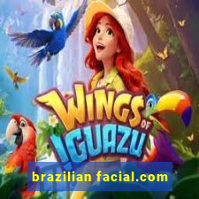 brazilian facial.com