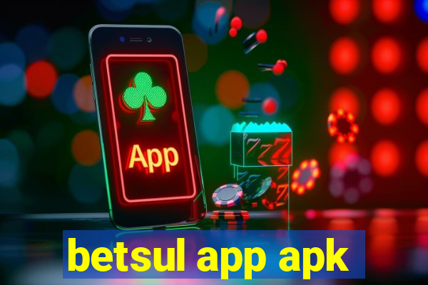 betsul app apk