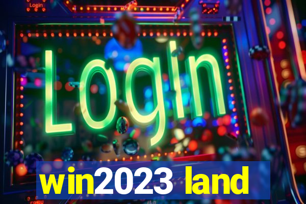 win2023 land