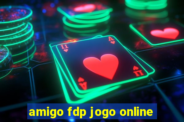 amigo fdp jogo online