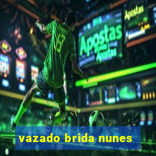 vazado brida nunes