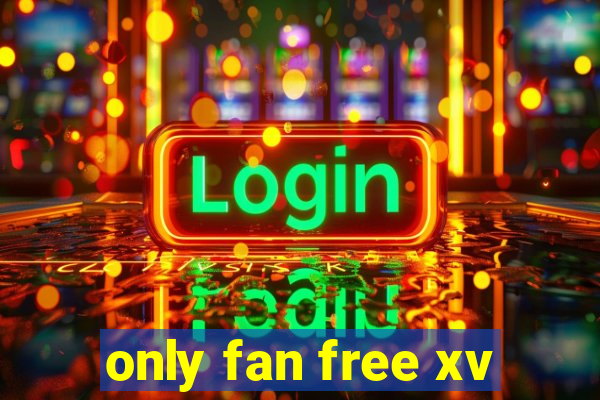 only fan free xv