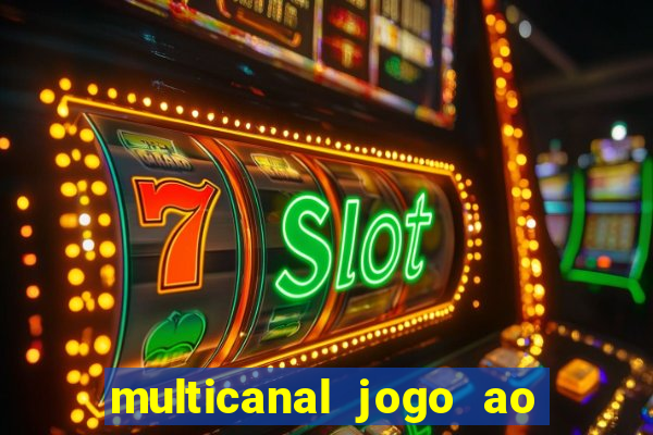 multicanal jogo ao vivo hd