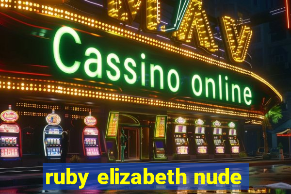 ruby elizabeth nude