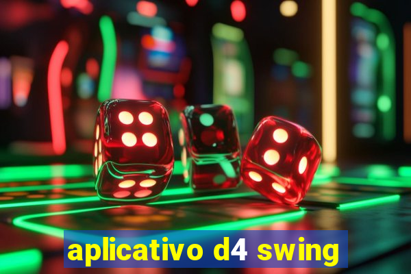 aplicativo d4 swing