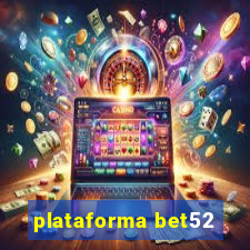 plataforma bet52