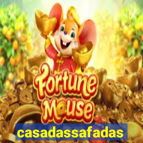 casadassafadas