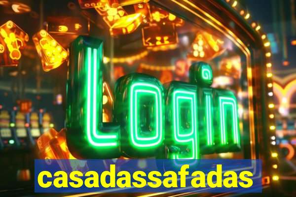 casadassafadas