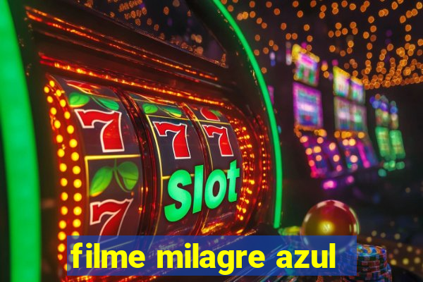 filme milagre azul